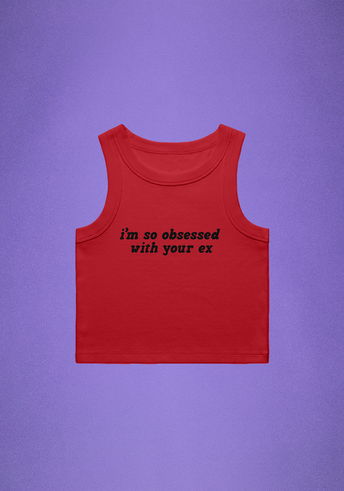 i'm so obsessed with your ex crop tank front